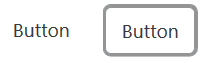 Two buttons, the first with no visual indicator except text saying 'button'. The second is the same but with an added grey border.